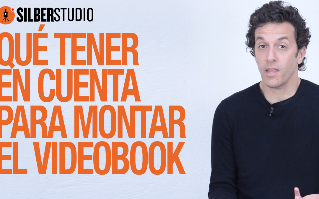 Qué tener en cuenta a la hora de montar un videobook