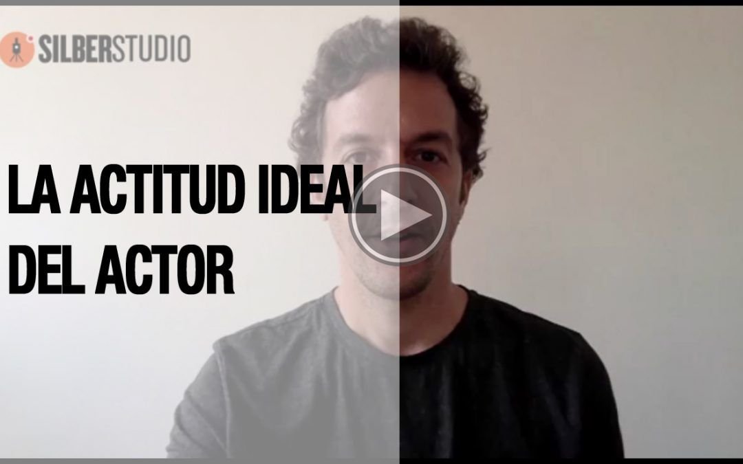 La actitud ideal del actor